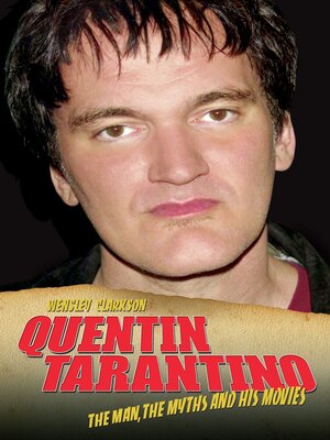 cover image of Quentin Tarantino--The Man, the Myths and the Movies